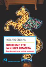 Futurismo per la nuova umanita'